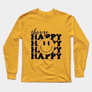 Choose Happy Long Sleeve T-Shirt